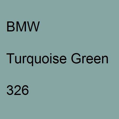 BMW, Turquoise Green, 326.